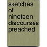 Sketches Of Nineteen Discourses Preached by William Henry Krause