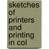 Sketches Of Printers And Printing In Col