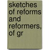 Sketches Of Reforms And Reformers, Of Gr door Henry Brewster Stanton