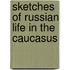 Sketches Of Russian Life In The Caucasus