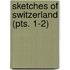 Sketches Of Switzerland (Pts. 1-2)