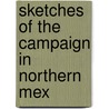Sketches Of The Campaign In Northern Mex door Luther Giddings