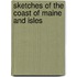 Sketches Of The Coast Of Maine And Isles