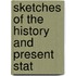 Sketches Of The History And Present Stat