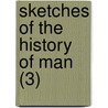 Sketches Of The History Of Man (3) by Lord Henry Home Kames