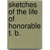 Sketches Of The Life Of Honorable T. B. door Platt B. Walker