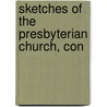 Sketches Of The Presbyterian Church, Con by J.E. Rockwell