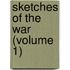 Sketches Of The War (Volume 1)