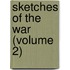 Sketches Of The War (Volume 2)