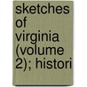 Sketches Of Virginia (Volume 2); Histori door William Henry Foote