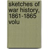 Sketches Of War History, 1861-1865  Volu door Military Order of the Commandery
