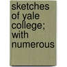 Sketches Of Yale College; With Numerous door Ezekiel Porter Belden