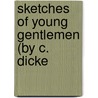 Sketches Of Young Gentlemen (By C. Dicke by Charles Dickens