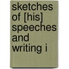 Sketches Of [His] Speeches And Writing I by Michael Walsh