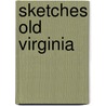 Sketches Old Virginia door Arthur Granville Bradley