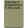 Sketches of Protestantism in Italy; Past door Robert Baird