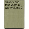 Slavery And Four Years Of War (Volume 2) door Joseph Warren Keifer