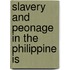 Slavery And Peonage In The Philippine Is