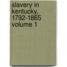 Slavery In Kentucky, 1792-1865  Volume 1 door Ivan E. McDougle