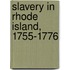 Slavery In Rhode Island, 1755-1776