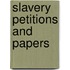 Slavery Petitions And Papers