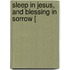 Sleep In Jesus, And Blessing In Sorrow [