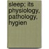Sleep; Its Physiology, Pathology, Hygien