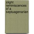 Slight Reminiscences Of A Septuagenarian