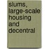 Slums, Large-Scale Housing And Decentral