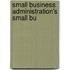 Small Business Administration's Small Bu