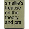 Smellie's Treatise On The Theory And Pra by Alfred H. McClintock