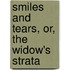 Smiles And Tears, Or, The Widow's Strata