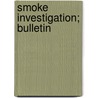 Smoke Investigation; Bulletin by Mellon Institute of Industrial Research