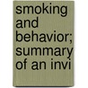 Smoking And Behavior; Summary Of An Invi by Institute Of Medicine Medicine