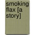 Smoking Flax [A Story]