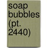Soap Bubbles (Pt. 2440) door Max Simon Nordau