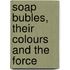 Soap Bubles, Their Colours And The Force