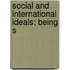 Social And International Ideals; Being S