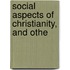 Social Aspects Of Christianity, And Othe