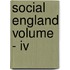 Social England Volume - Iv