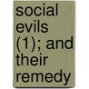 Social Evils (1); And Their Remedy by Charles Benjamin Tayler