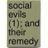 Social Evils (1); And Their Remedy door Charles Benjamin Tayler