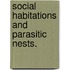 Social Habitations And Parasitic Nests.