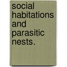 Social Habitations And Parasitic Nests. door Wood