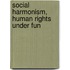 Social Harmonism, Human Rights Under Fun
