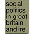 Social Politics In Great Britain And Ire