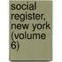 Social Register, New York (Volume 6)