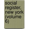 Social Register, New York (Volume 6) door Social Register Association