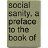 Social Sanity, A Preface To The Book Of