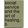 Social Service And The Art Of Healing, B door Cabot